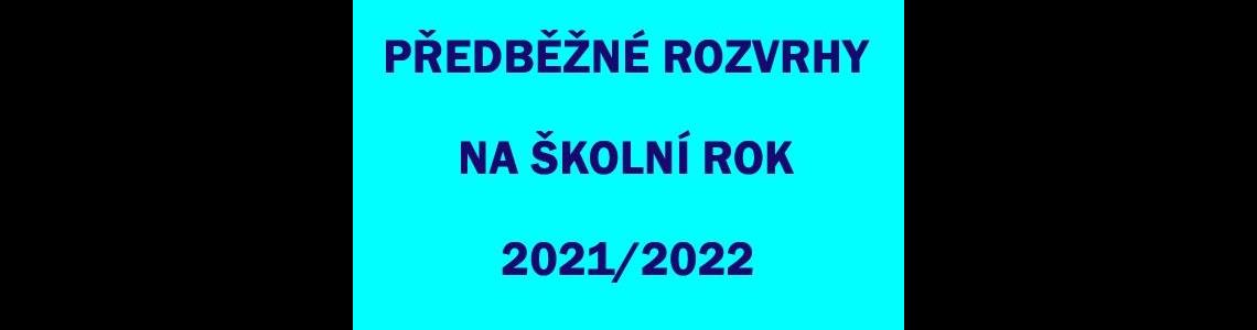 PŘEDBĚŽNÉ ROZVRHY 